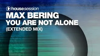 Max Bering - You Are Not Alone (Extended Mix)