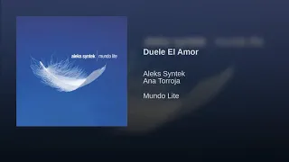 Duele El Amor - Aleks Syntek (Feat. Ana Torroja)