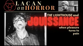 "The Lighthouse" and Jouissance | Lacan on Horror