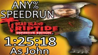 Dead Island: Riptide Definitive Edition Speedrun - Any% John - WR! (1:25:18)