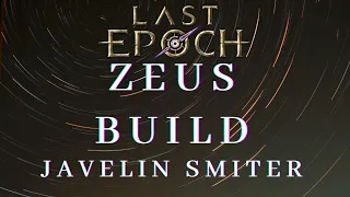 Zeus Build Javelin Smiter || LAST EPOCH 0.8.3 Build Guide