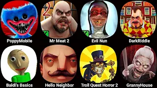 Poppy Playtime Chapter 2,Mr Meat 2,Evil Nun,Dark Riddle,Baldi's Basics,Hello Neighbor 2,Granny House