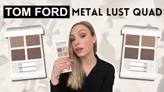 TOM FORD METAL LUST QUAD | new formula??? | REVIEW, SWATCHES, DEMO