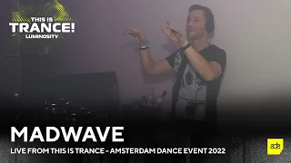 Madwave live from THIS IS TRANCE ▪ Amsterdam Dance Event [October 21, 2022]