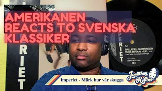 Amerikanen Reacts To Svenska Klassiker: Imperiet - Märk hur vår skugga