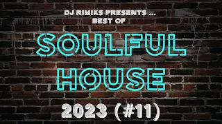 DJ Rimiks - The Best of Soulful House 2023 (#11)