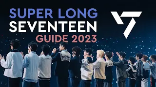 SUPER LONG SEVENTEEN GUIDE 2023 - INTRO #1