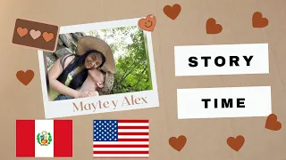 Cómo nos conocimos | Story time | International Couple | Mayte and Alex ♥️