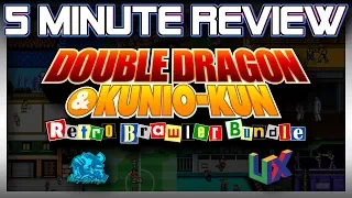 Double Dragon and Kunio Kun Retro Brawler Bundle | Is It Worth Your Time?? | 5 minute review