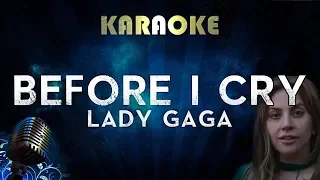 Lady Gaga - Before I Cry (Karaoke Instrumental) A Star Is Born