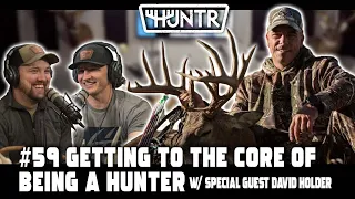 David Holder - Getting to the Core of Being a Hunter | HUNTR Podcast #59