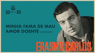 Erasmo Carlos - Minha Fama de Mau / Amor Doente (Compacto - 1964)