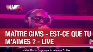 Maître Gims - Est-ce que tu m'aimes ? - Live - C’Cauet sur NRJ