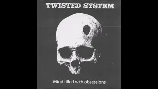 Twisted System - Mind Filled With Obsessions CD 2003 (Full Album)