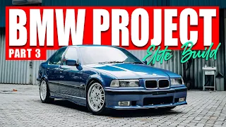 BMW PROJECT E36 PART 3 | ELITE BUILD