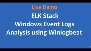 ELK Stack - Windows Event Logs Analysis using Winlogbeat