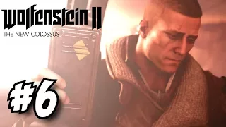 Wolfenstein II: The New Colossus Gameplay Walkthrough Part 6 - We Blew Shit Up!