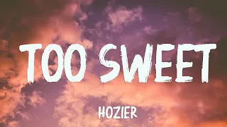 Hozier - Too Sweet (Lyrics)