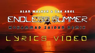 Alan Walker & Zak Abel - Endless Summer (Mohammad Zaidan Remix) [Lyrics Video]