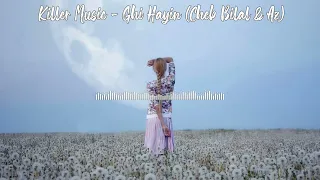 Killer Music - Ghi Hayin (Cheb Bilal & Az) (Official Remix)