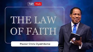 THE LAW OF FAITH || Pastor Chris Oyakyilome