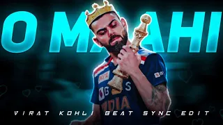 O Maahi X Virat Kohli Beat Sync Edit ✨️