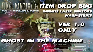 FFXV Comrades (Ver 1.0 Only) - Item Drop Bug Laser Sensor Warp-Strike Method in Ghost in the Machine