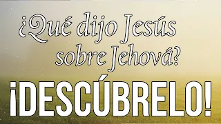 ¿Qué dijo JESÚS sobre Yahvé el Dios del Antiguo Testamento? ¿Lo rechaza o lo acepta como Dios?