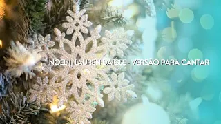 Noel -  Chris Tomlin by Lauren Daigle - versão para cantar junto