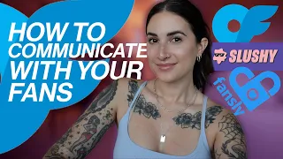 How to Communicate & Interact w Fans to Make MONEY on OnlyFans! (Slushy, Fansly and Loyalfans)