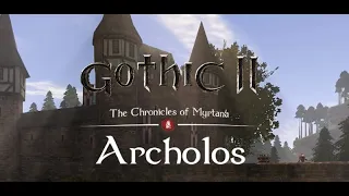 Elajjaz - Gothic 2 - The Chronicles of Myrtana: Archolos - Incomplete Playthrough