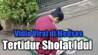 Vidio viral di medsos,tidur pada sholat idul Fitri,Ketiduran Sholat,Vidio lucu