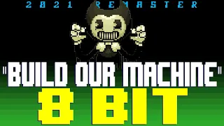 Build Our Machine (2021 Remaster) [8 Bit Tribute to DAGames & Bendy and the Ink Machine]