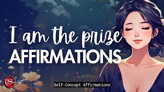 I AM THE PRIZE AFFIRMATIONS| FOR HIGH-VALUE SELF| SELF-CONCEPT| LISTEN DAILY🦋✨