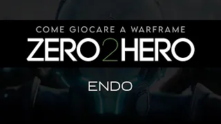 {WARFRAME ITA} GUIDA per PRINCIPIANTI - Zero2Hero - Endo: come funziona e come ottenerlo