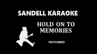 Disturbed - Hold On To Memories [Karaoke]