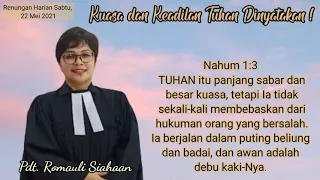 Renungan Harian Sabtu,22 Mei 2021▫️Nahum 1:3 Kuasa & Keadilan Tuhan Dinyatakan▫️Pdt. Romauli Siahaan