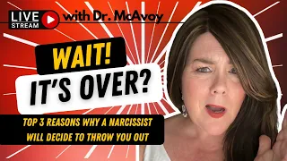 Wait! It's Over? Top 3 Reasons Why Narcissists Discard You