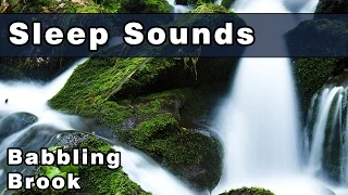 Sleep Sounds: Restful BABBLING BROOK, White Noise Sound, Relax & Get Some Sleep Tonight, 12 Hours
