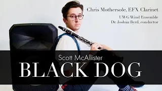 McAllister, Scott | Black Dog (for Solo EFX Clarinet & Wind Ensemble)