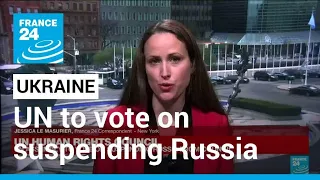 UN to vote on suspending Russia from Human Rights Council over Ukraine • FRANCE 24 English