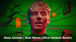 Glass Animals - Heat Waves (Oliver Heldens Remix) (Heldeep Premier) (Oliver Heldens)