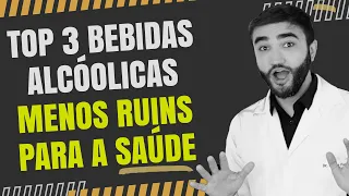 TOP 3 bebidas alcoólicas MENOS PIORES para a saúde