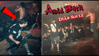 The First Time Acid Bath Played Diab Soule Live