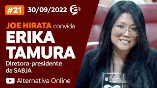 #21 - Podcast Alternativa no Ar com Joe Hirata convida Erika Tamura