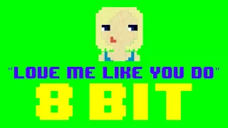 Love Me Like You Do (8 Bit Remix Cover Version) [Tribute to Ellie Goulding] - 8 Bit Universe