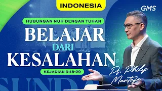 Indonesia | Hubungan Nuh dengan Tuhan: Belajar dari Kesalahan - Ps. Philip Mantofa (GMS Church)