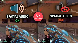 VALORANT WITH SPATIAL SOUND ON VS SPATIAL SOUND OFF