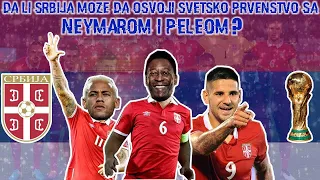 DA LI PELE I NEYMAR MOGU SA SRBIJOM DA OSVOJE SVETSKO PRVENSTVO !!   FIFA 18 EXPERIMENT