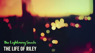 The Lightning Seeds - The Life Of Riley